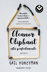 Eleanor Oliphant Está Perfectamente / Eleanor Oliphant Is Completely Fine (Best Seller | Ficción)