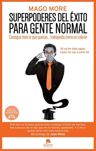 Superpoderes del éxito para gente normal: Consigue todo lo que quieras... trabajando como un cabrón (Especial Prácticos)