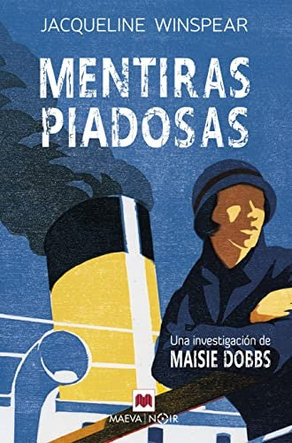 Mentiras piadosas / Pardonable Lies: Una investigación de Maisie Dobbs: 3 (MAEVA noir)