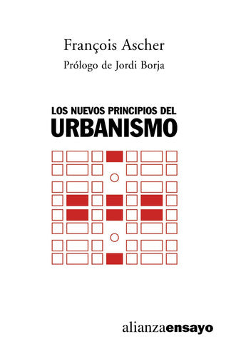 Los nuevos principios del urbanismo / The urban new principles: El Fin De Las Ciudades No Esta a La Orden Del Dia (Alianza Ensayo, 3492242)