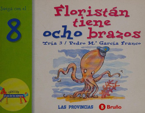 Floristan tiene ocho brazos / Floristan has Eight Arms: Juega con el 8 (El zoo de los numeros)