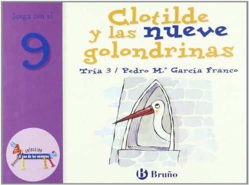 Clotilde y las nueve golondrinas / Clotilde and nine Swallows: Juega con el 9 / Play with number 9 (El zoo de los numeros / The zoo of numbers)