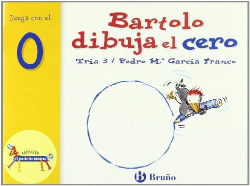 Bartolo dibuja el cero: Juega Con El 0 (Zoo; Zoo De Los Numeros)