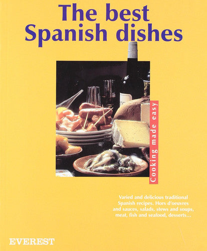 The Best Spanish Dishes: Cooking Made Easy (Cocina fácil)
