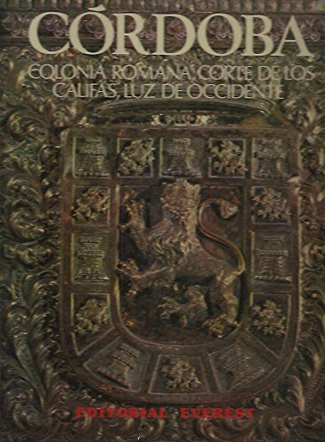 Co´rdoba: Colonia romana, corte de los califas, luz de occidente (Spanish Edition)