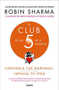 El Club de las 5 de la mañana: Controla tus mañanas, impulsa tu vida (Crecimiento personal)