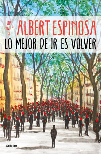 Lo Mejor de IR Es Volver / The Best Part of Leaving Is Returning (Albert Espinosa)