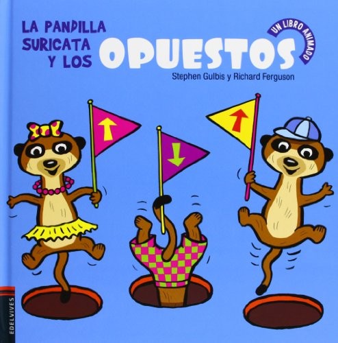 La pandilla suricata y los opuestos / Pop-up Meerkats Opposites (La pandilla Suricata / Meerkats)