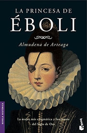 La princesa de Éboli: 6014 (Novela histórica)