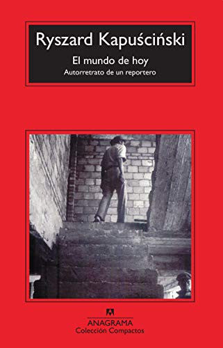 El Mundo De Hoy: Autorretrato de un reportero: 481 (Compactos)