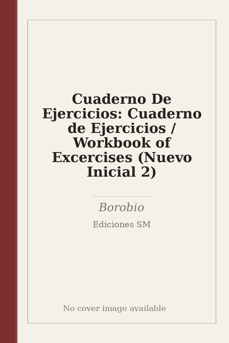 Cuaderno De Ejercicios: Cuaderno de Ejercicios / Workbook of Excercises (Nuevo Inicial 2) - no cover image available