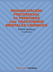 Rehabilitacion psicosocial de personas con trastornos mentales cronicos / Psychosocial rehabilitation of people with chronic mental disorders (Psicologia)