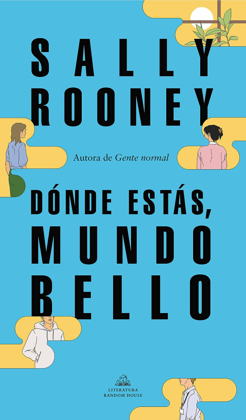 Dónde estás, mundo bello / Beautiful World, Where Are You: La nueva novela de la aclamada autora de Gente normal: 101101 (Random House)