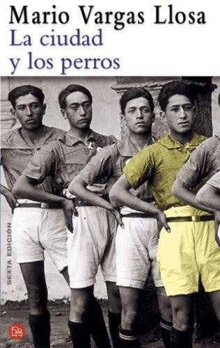 La Ciudad Y Los Perros/The City and the Dogs (Punto De Lectura)