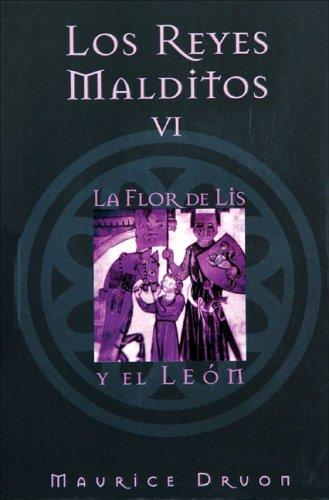 La Flor de Lis y el Leon: 06 (Reyes Malditos)