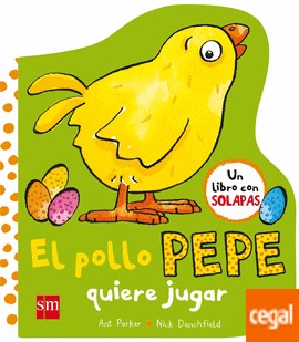El pollo Pepe quiere jugar (El pollo Pepe y sus amigos)