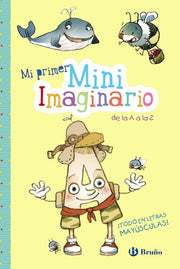 Mi primer mini imaginario de la A a la Z / My First Mini Imagination from A to Z (Castellano - A PARTIR DE 0 AÑOS - IMAGINARIOS (PRIMEROS DICCIONARIOS VISUALES) - Mis primeros...)