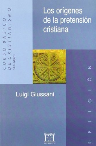 Curso Basico de Cristianismo II/ Basic Christian Course II: Los Origenes De La Pretension Cristiana
