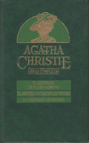 Obras Completas De Agatha Christie: 026 (ROGER ACKROYD/ASUNTO STYLES/ASESINATO ANUNCIADO)