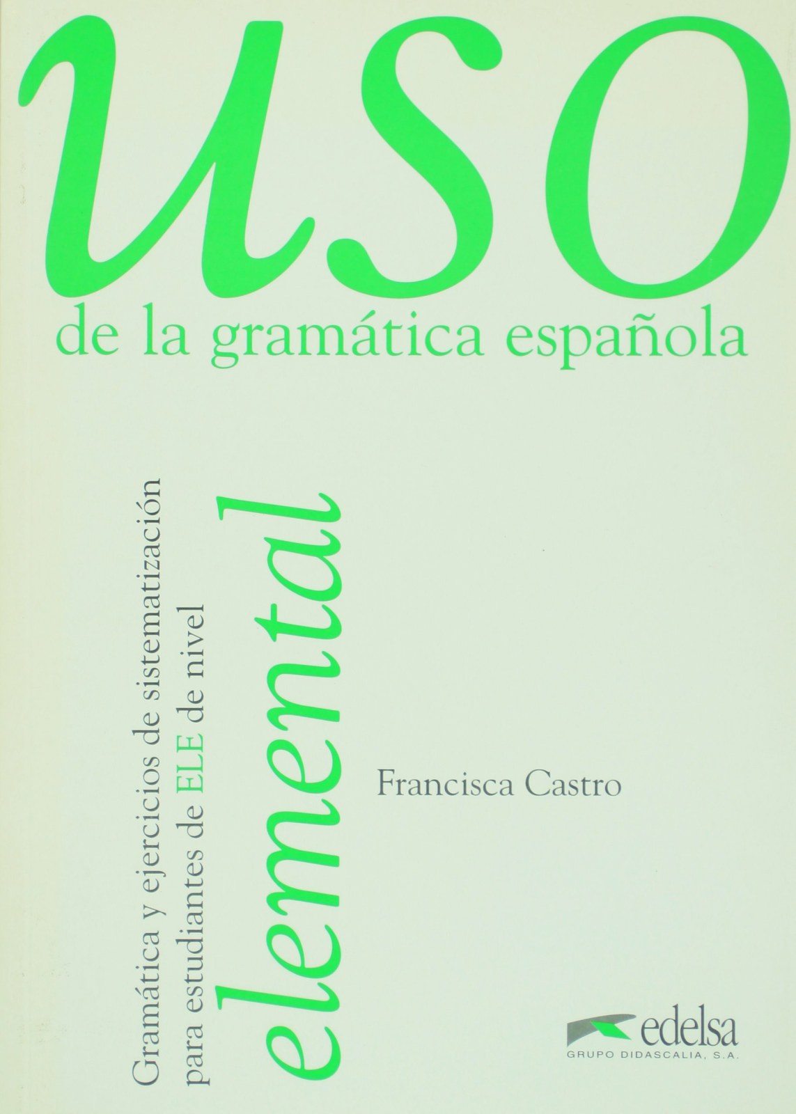 Nivel Elemental (USO De La Gramatica Espanola)