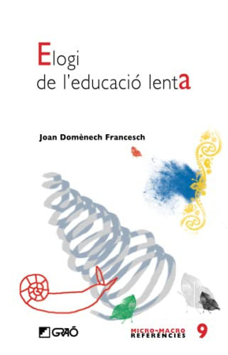 Elogi de l'educació lenta: 009 (Fonaments de l’educació)