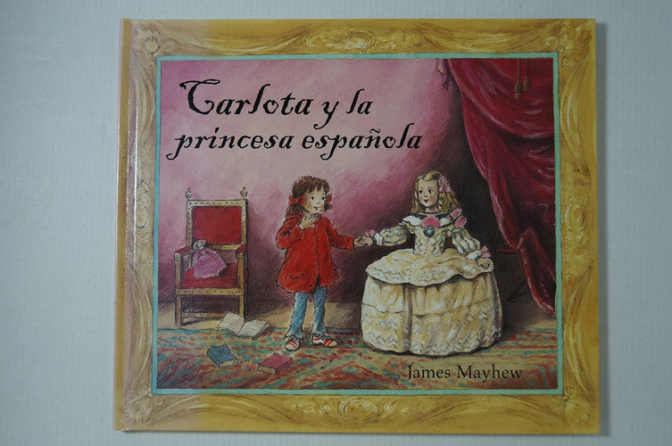 Carlota Y La Princesa Espanola/ Carlota and the Spanish Princess