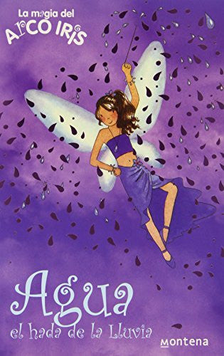 Agua, el hada de la lluvia/ Hayley, The Rain Fairy (La magia del arco iris/ The Magic of the Rainbow)