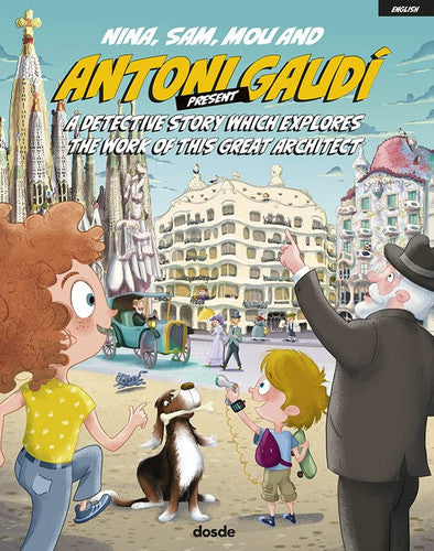 Nina, Sam, mou and Antoni Gaudí | Softcover book with large illustrations | Art and history | English language | ISBN 9788491032298