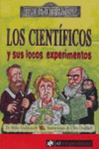 Los CIENTÍFICOS y sus locos experimentos (Terriblemente Famosos)