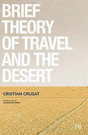 Brief Theory of Travel and the Desert