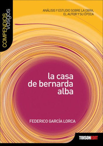 La Casa De Bernarda Alba/ the House of Bernarda Alba (Compendios Vosgos Series)