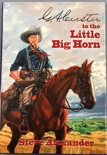 G. A. Custer to the Little Big Horn