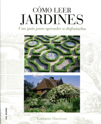 Cómo leer jardines : una guía para entender los jardines