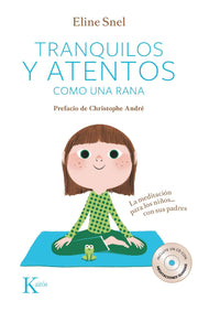 Tranquilos y Atentos Como una Rana. W/CD: La Meditacion Para los Ninos . . . Con Sus Padres (Psicologia)