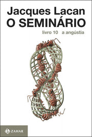 O Seminário. Livro 10. A Angústia. Coleção Campo Freudiano no Brasil (Em Portuguese do Brasil)