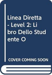 Linea Diretta - Level 2: Libro Dello Studente O: Corso di italiano a livello medio