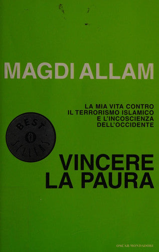Vincere la paura. La mia vita contro il terrorismo islamico e l'incoscienza dell'Occidente