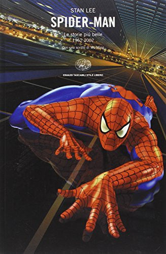 Spider-Man. Le storie più belle 1962-2002. Con uno scritto di Wu Ming