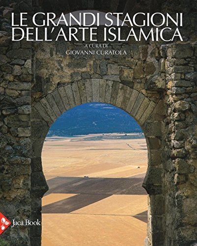 Le grandi stagioni dell'arte islamica