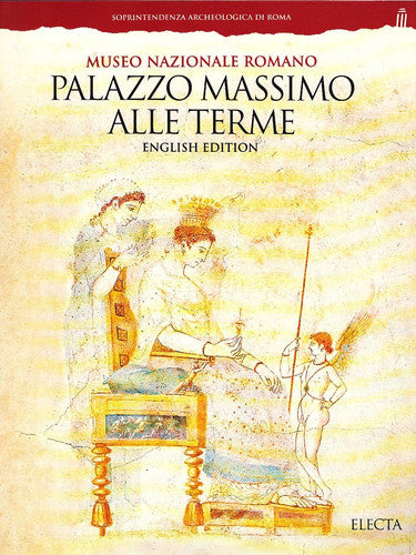 Museo Nazionale Romano: Palazzo Massimo Alle Terme -  English Edition