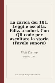 La carica dei 101. Leggi e ascolta. Ediz. a colori. Con QR code per ascoltare la storia (Favole sonore)