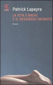 La vita è breve e il desiderio infinito