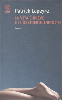 La vita è breve e il desiderio infinito