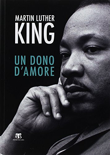 Un Dono D'amore: Sermoni Da La Forza Di Amare E Altri Discorsi