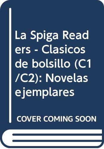 La Spiga Readers - Clasicos de bolsillo (C1/C2): Novelas ejemplares