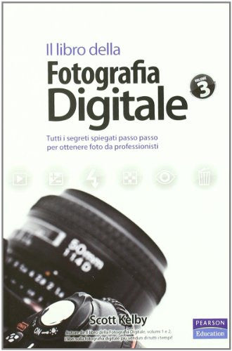 Il libro della fotografia digitale. Tutti i segreti spiegati passo passo per ottenere foto da professionisti
