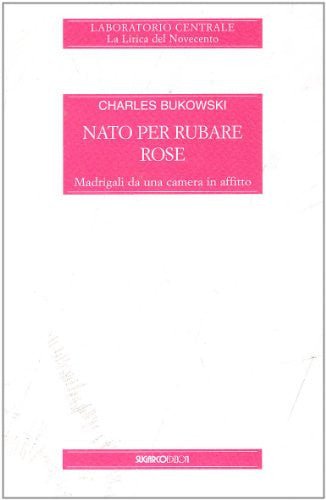 Nato per rubare rose