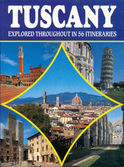 Tuscany: Explored through 56 Itineraries