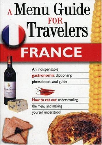 Menu Guide - France: A Menu Guide for Travellers