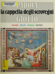 Giotto; la Cappella degli Scrovegni